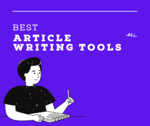 Article Writing Tools